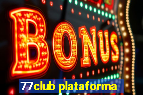 77club plataforma